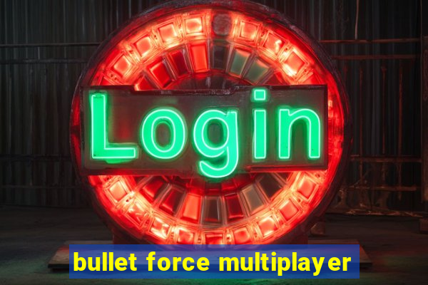 bullet force multiplayer